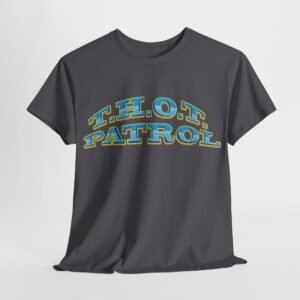 T.H.O.T. Patrol Unisex Heavy Cotton Tee