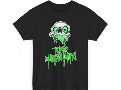 Toxic Masculinity! Unisex Heavy Cotton Tee
